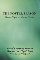 The Foster Season: Three Plays by Norm Foster 0887548237 Book Cover