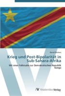 Krieg und Post-Bipolarität in Sub-Sahara-Afrika 3639434595 Book Cover