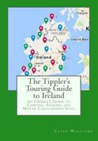 The Tippler's Touring Guide to Ireland: An Imbiber's Guide to Camping, Touring and Motor Caravanning Sites 1546572279 Book Cover