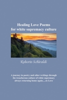 Healing Love Poems for white supremacy culture 1648041574 Book Cover