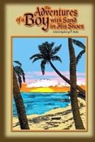 The Adventures of a Boy with Sand in His Shoes 1491007435 Book Cover