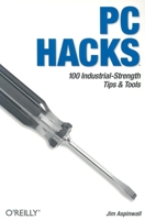 PC Hacks: 100 Industrial-Strength Tips & Tools 0596007485 Book Cover