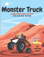 Monster Truck Coloring Book: For Kids Ages 2-4 4-8 | 30 Unique Colouring Pages for Boys and Girls Toddlers Children | Perfect Fun Activity Book for Monster Trucks Lovers B091WJHFJJ Book Cover