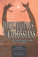 The Books of Philippians and Colossians: Joy and Completeness in Christ (Twenty-First Century Biblical Commentary) 0899578152 Book Cover