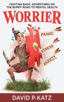 Worrier: Fighting Back: Adventures on the Bumpy Road to Mental Health B0F9HXN5TL Book Cover