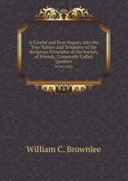 A Careful and Free Inquiry Into the True Nature and Tendency of the Religious Principles 1436719488 Book Cover