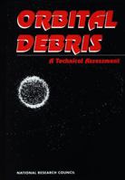 Orbital Debris: A Technical Assessment 0309051258 Book Cover