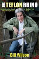 The Teflon Rhino: Navigating the Jungle of Real Life 0615393470 Book Cover