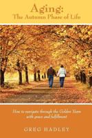 Aging - The Autumn Phase of Life 1450574327 Book Cover