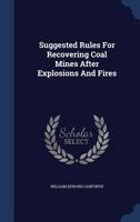 Suggested Rules For Recovering Coal Mines After Explosions And Fires 101779300X Book Cover