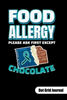 PLEASE ASK FIRST EXCEPT CHOCOLATE. Dot Grid Journal: Food Allergy Journal, dot gridded 6x9. 1702106233 Book Cover