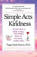 Simple Acts of Kindness: 159 Easy Ways to Bring a Smile, Give Comfort, Share Joy, and Inspire a Kinder World 196781001X Book Cover
