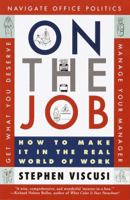 On the Job: How to Make It in the Real World of Work 0609806866 Book Cover