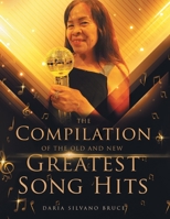 The Compilation of the Old and New Greatest Song Hits 1778390293 Book Cover