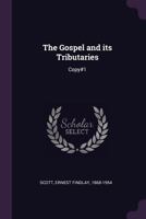 The gospel and its tributaries, 1162620773 Book Cover