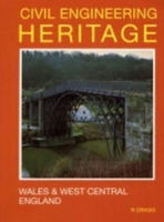 Civil Engineering Heritage: Wales and West Central England (Civil Engineering Heritage Series) 0727725769 Book Cover