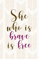 She Who Is Brave Is Free: Notebook Journal Composition Blank Lined Diary Notepad 120 Pages Paperback Pink Arrow Brave 1712334190 Book Cover