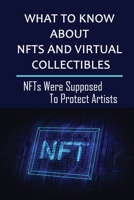 What To Know About NFTs And Virtual Collectibles: NFTs Were Supposed To Protect Artists: Alternative Blockchains B09CGFVK9R Book Cover