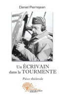 Un écrivain dans la tourmente: Pièce théâtrale (French Edition) 2812189282 Book Cover