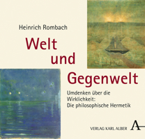 Welt Und Gegenwelt: Umdenken Uber Die Wirklichkeit: Die Philosophische Hermetik (German Edition) 3495489436 Book Cover