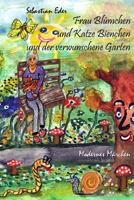 Frau Bl�mchen und Katze Bienchen und der verwunschene Garten: Modernes M�rchen 1549693786 Book Cover