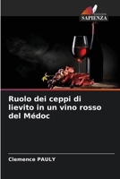 Ruolo dei ceppi di lievito in un vino rosso del Médoc 6203568481 Book Cover