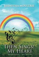 Then Sings! My Heart 1463444117 Book Cover