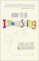How to Be Interesting: Simple Ways to Increase Your Personal Appeal 0857084062 Book Cover