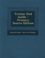 Tristan Und Isolde - Primary Source Edition 1295381362 Book Cover