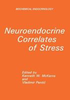 Neuroendocrine Correlates of Stress (Biochemical Endocrinology) 1468485555 Book Cover