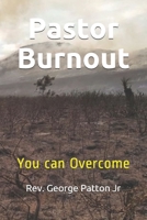 Pastor Burnout: You can Overcome 1706287577 Book Cover