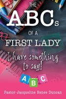 ABCs of a First Lady : I Got Something to Say 1967006288 Book Cover
