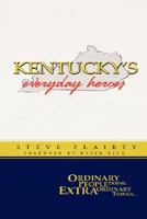 Kentucky's Everyday Heroes: Ordinary People Doing Extraordinary Things 1893239756 Book Cover