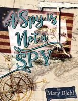 A Spy is Not a Spy: Readers Theater 145023111X Book Cover