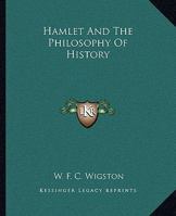 Hamlet And The Philosophy Of History 142530267X Book Cover
