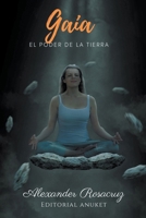 Gaia: El Poder de la Tierra B0CN5Z7KGS Book Cover