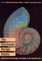 The Electronic Design Studio: Architectural Education in the Computer Era 0262132540 Book Cover
