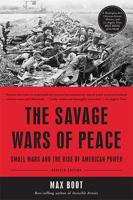 The Savage Wars of Peace: Small Wars and the Rise of American Power 046500721X Book Cover