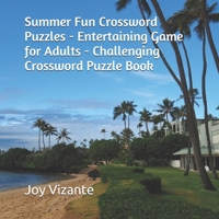 Summer Fun Crossword Puzzles - Entertaining Game for Adults - Challenging Crossword Puzzle Book B0948N68M6 Book Cover