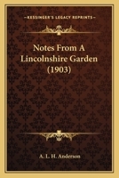 Notes From A Lincolnshire Garden (1903) 0526088400 Book Cover