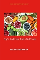 The Mediterranean Diet By Jackie Harrison: TOP'S Healthiest Diet of All Times B0CSG8PFLV Book Cover