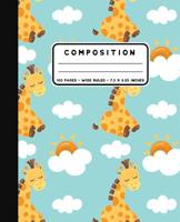 Composition: Sunny Giraffe Notebook Wide Ruled at 7.5 x 9.25 Inches 100 Pages For School, Kids, Students and Teachers 1072725703 Book Cover
