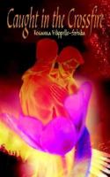Caught in the Crossfire 140334583X Book Cover