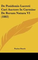 De Posidonio Lucreti Cari Auctore in Carmine De Rerum Natura Vi. 1141660644 Book Cover