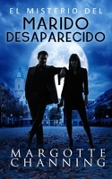 EL MISTERIO DEL MARIDO DESAPARECIDO: Un nuevo género de novela: Suspense Romántico 1795553901 Book Cover