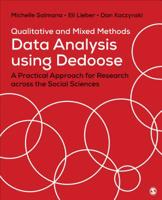 Qualitative and Mixed Methods Data Analysis Using Dedoose: A Practical Approach for Research Across the Social Sciences 1506397816 Book Cover