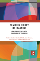 Semiotic Theory of Learning: New Perspectives in the Philosophy of Education 0367487802 Book Cover