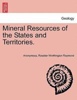 Mines and Mining in the States and Territories West of the Rocky Mountains 1241500789 Book Cover