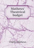 Mathews' Theatrical Budget 5518877374 Book Cover