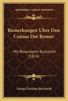 Bemerkungen Uber Den Census Der Romer: Mit Besonderer Rucksicht (1824) 1160322058 Book Cover
